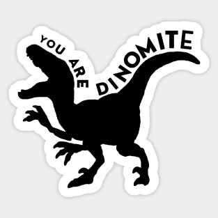 Black You Are Dinomite Sticker